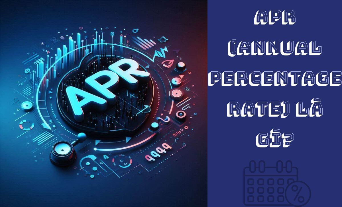 Apr (Annual Percentage Rate) là gì?