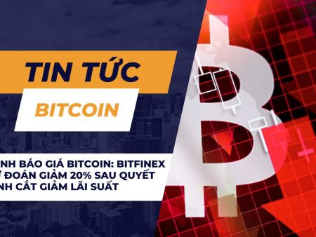 Cảnh báo giá Bitcoin: Bitfinex dự đoán giảm 20% sau quyết định cắt giảm lãi suất