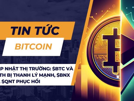 Cập nhật thị trường: $BTC và $ETH bị thanh lý mạnh, $BNX và $QNT phục hồi