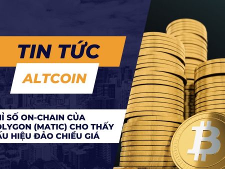 Chỉ số on-chain của Polygon (MATIC) cho thấy dấu hiệu đảo chiều giá