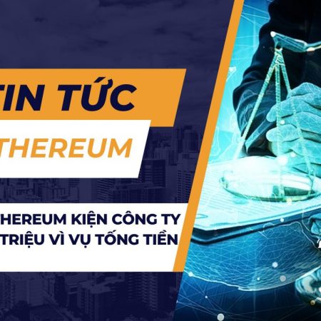 Cố vấn Ethereum kiện công ty luật $100 triệu vì vụ tống tiền crypto