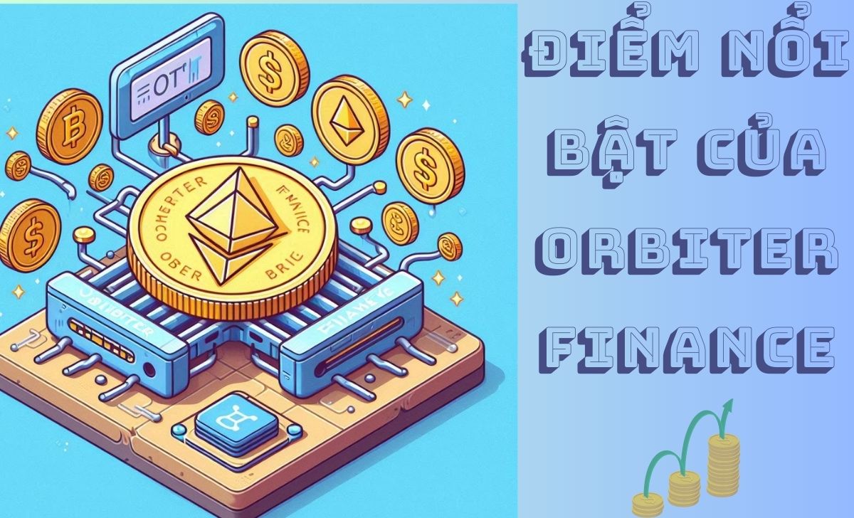 Điểm nổi bật của Orbiter Finance