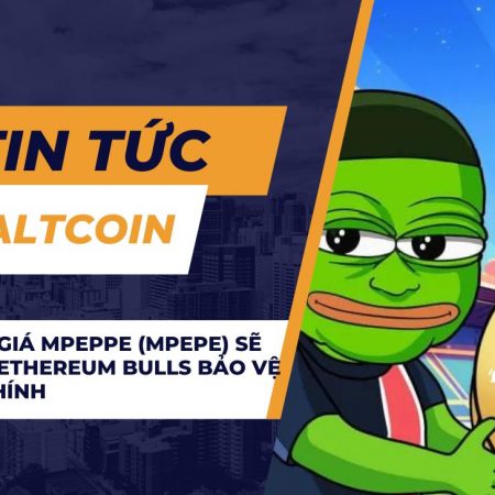 Dự đoán giá Mpeppe (MPEPE) sẽ tăng khi Ethereum Bulls bảo vệ hỗ trợ chính