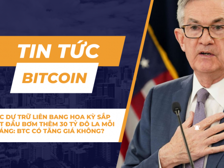 Cục Dự trữ Liên bang Hoa Kỳ sắp bắt đầu bơm thêm 30 tỷ đô la mỗi tháng: BTC có tăng giá không?