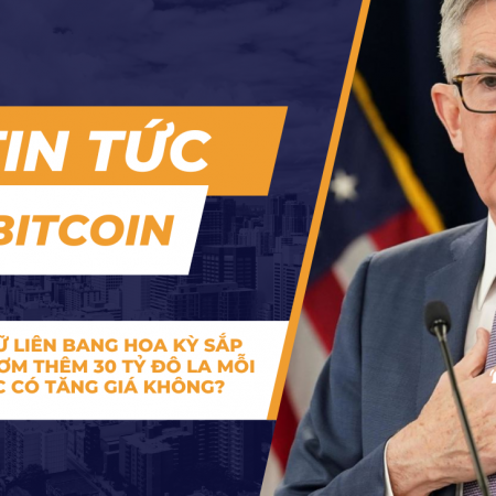 Cục Dự trữ Liên bang Hoa Kỳ sắp bắt đầu bơm thêm 30 tỷ đô la mỗi tháng: BTC có tăng giá không?