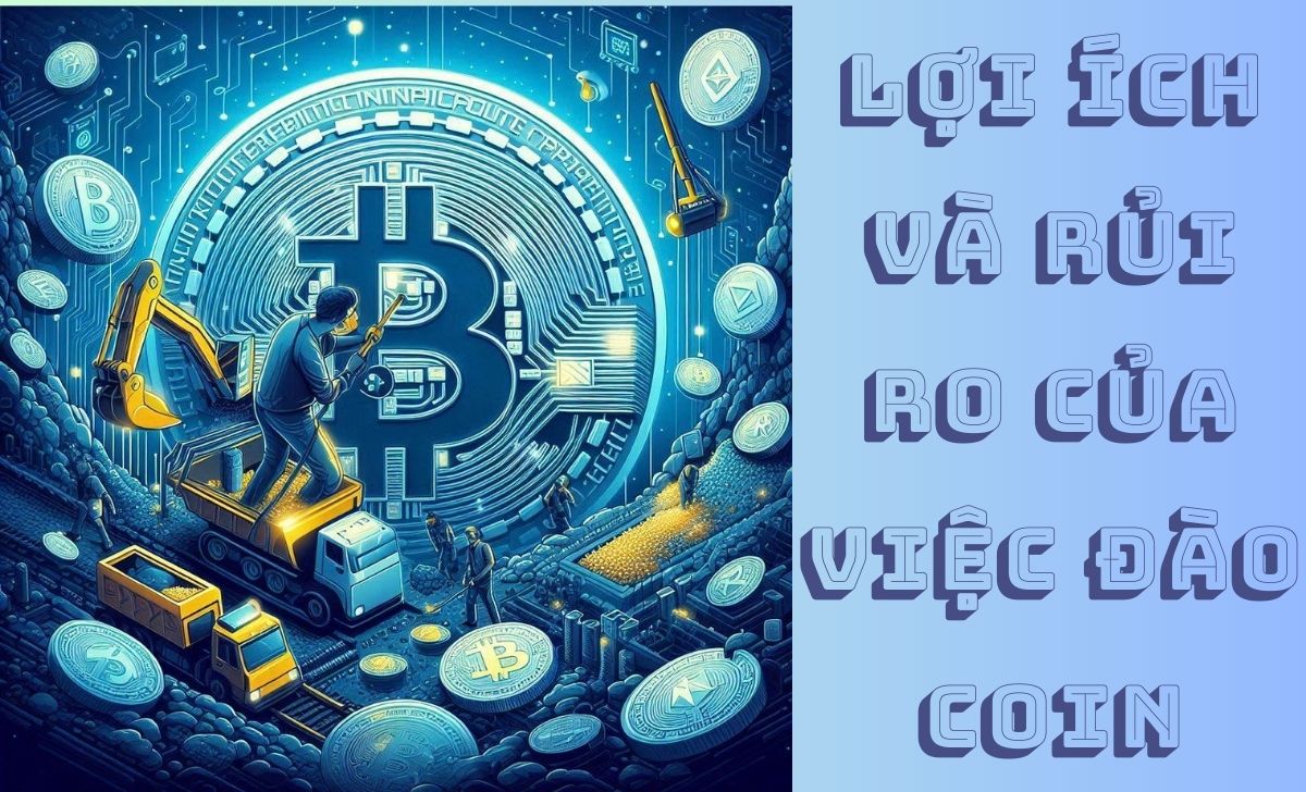 Lợi ích và rủi ro của việc đào coin