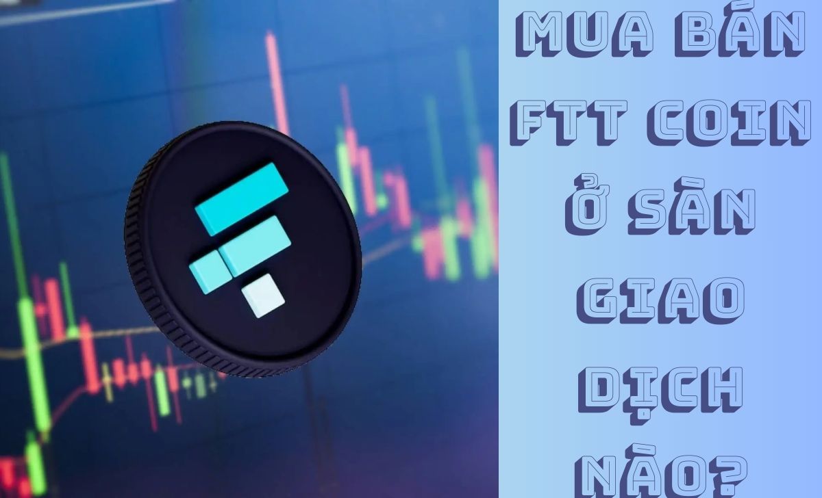 Mua bán FTT coin ở sàn giao dịch nào?