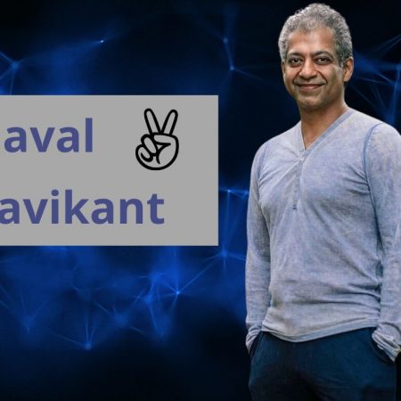 Naval ravikant là ai? Tiểu sử về cha đẻ và CEO của AngelList