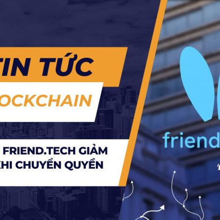 Nền tảng Friend.tech giảm 26% sau khi chuyển quyền quản trị