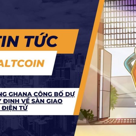 Ngân hàng Ghana công bố dự thảo quy định về sàn giao dịch tiền điện tử