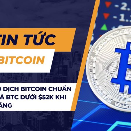 Nhà giao dịch Bitcoin chuẩn bị cho giá BTC dưới $52K khi áp lực tăng