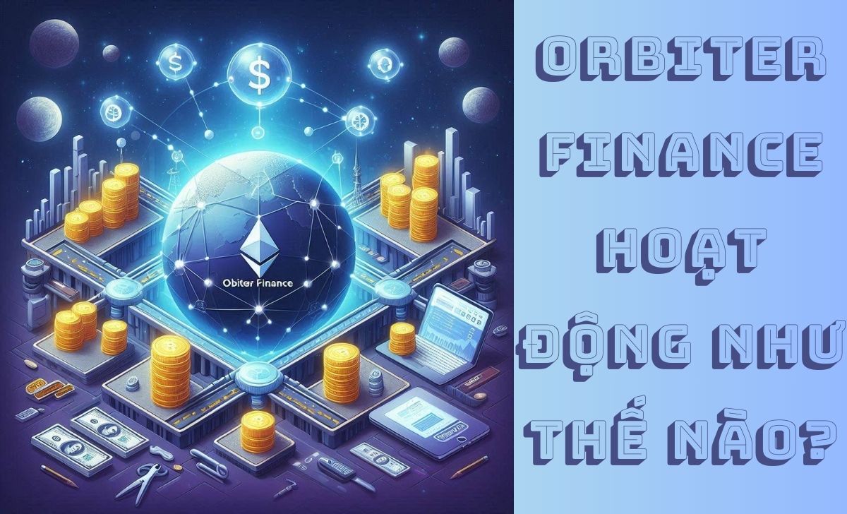 Orbiter Finance hoạt động như thế nào?