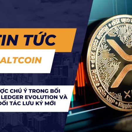 Ripple được chú ý trong bối cảnh XRP Ledger Evolution và quan hệ đối tác lưu ký mới