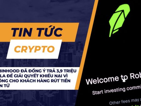 Robinhood đã đồng ý trả 3,9 triệu đô la để giải quyết khiếu nại vì không cho khách hàng rút tiền điện tử