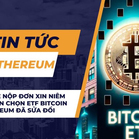 Sàn CBOE nộp đơn xin niêm yết quyền chọn ETF Bitcoin và Ethereum đã sửa đổi