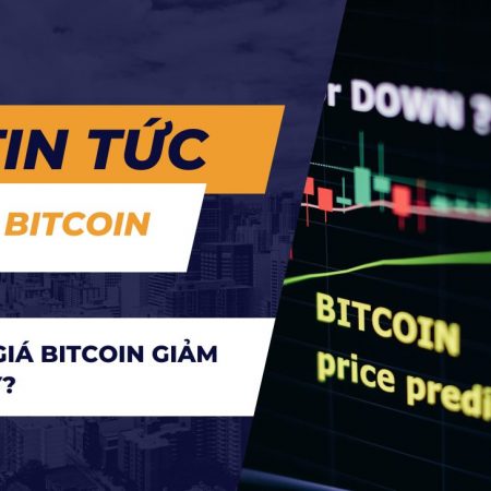 Tại sao giá Bitcoin giảm hôm nay?