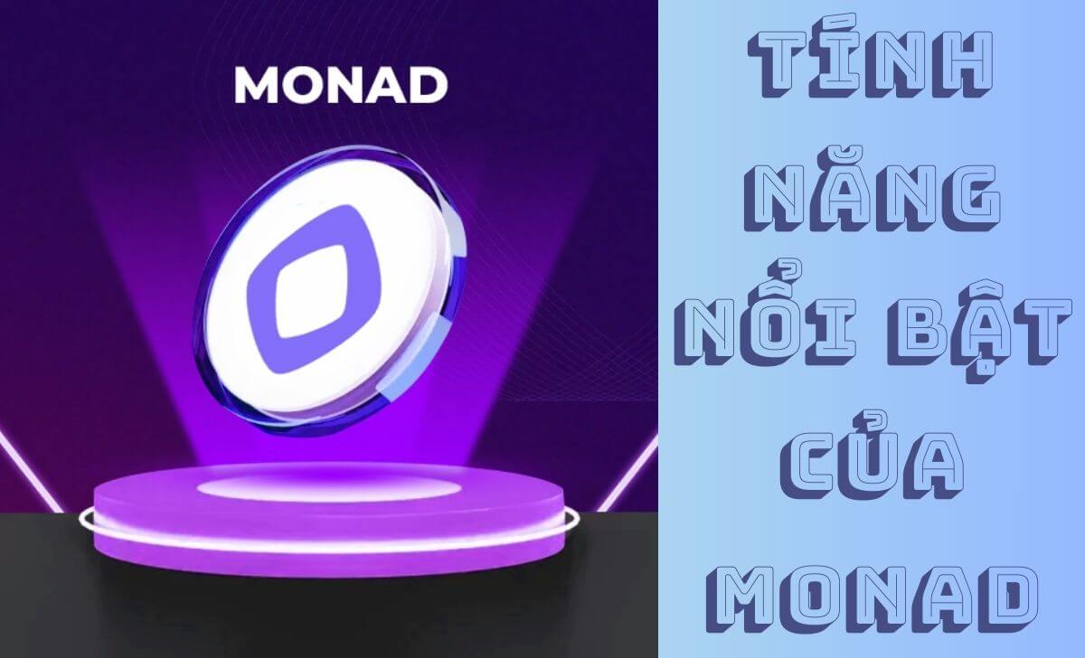 Tính năng nổi bật của Monad