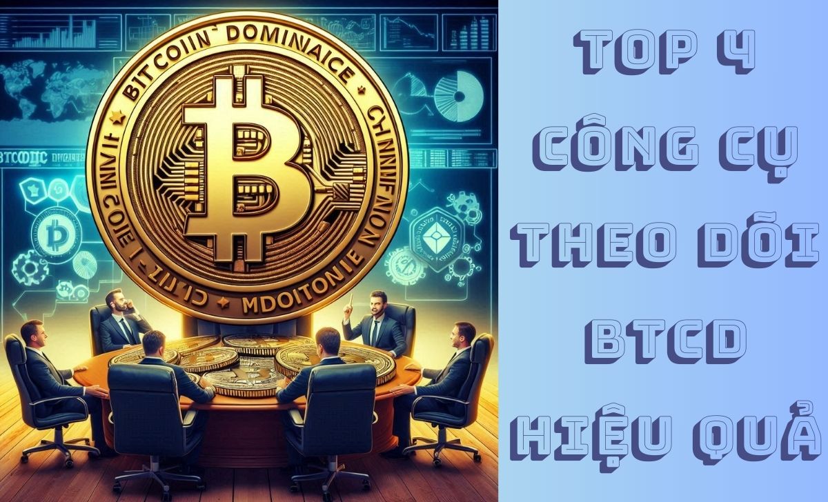 Top 4 công cụ theo dõi BTCD hiệu quả