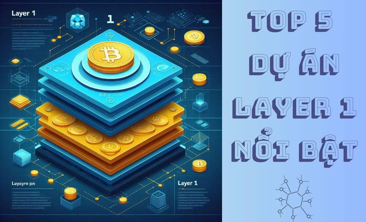 Top 5 dự án Layer 1 trong blockchain nổi bật