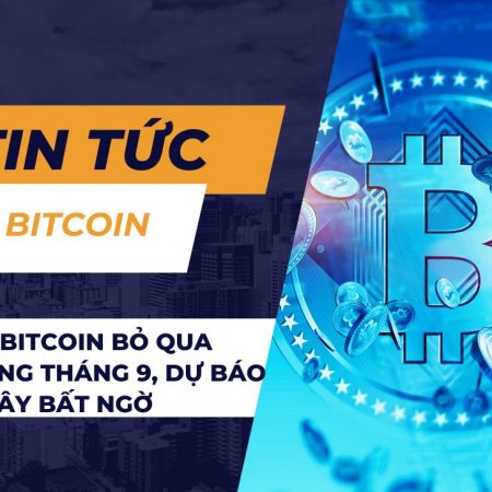 Trader Bitcoin bỏ qua biến động tháng 9, dự báo giá sẽ gây bất ngờ