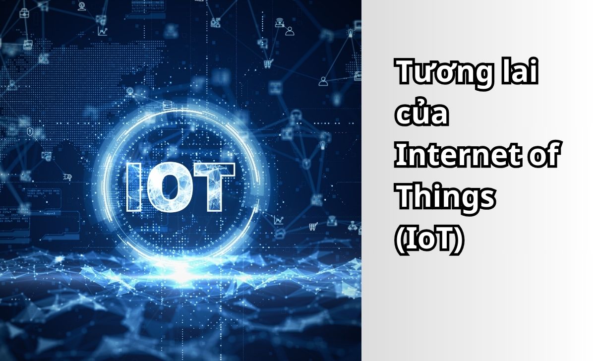 Tương lai của Internet of Things (IoT)