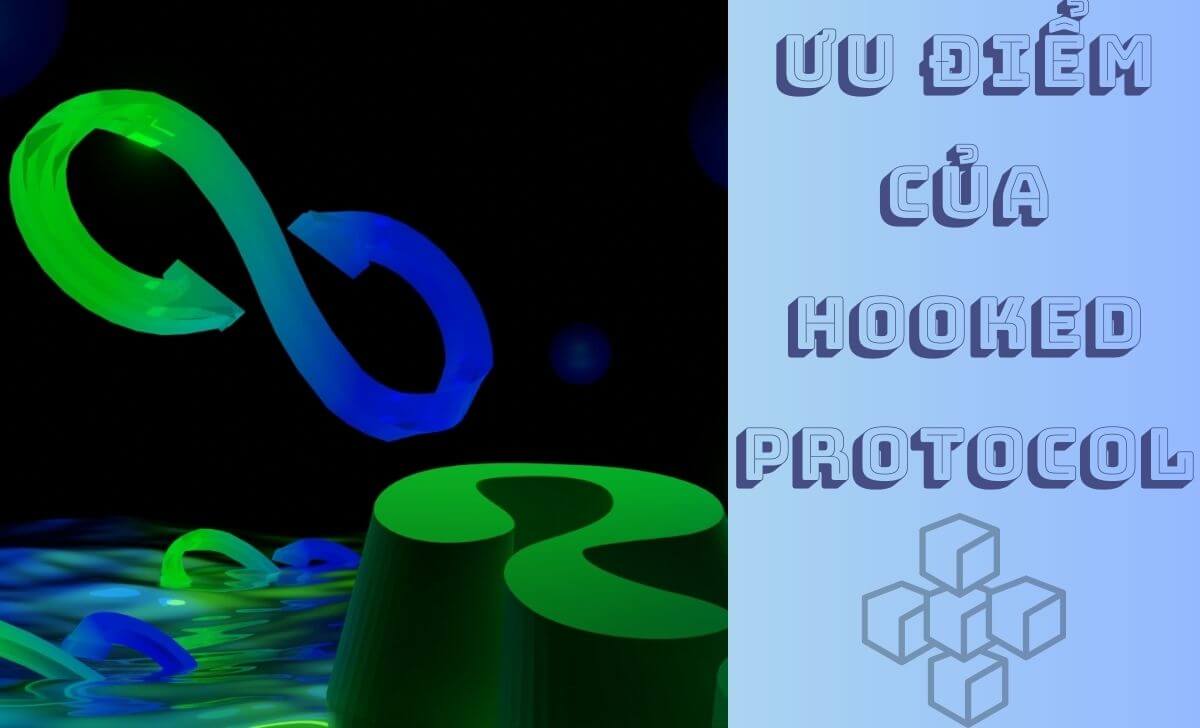 Ưu điểm nổi bật của Hooked Protocol