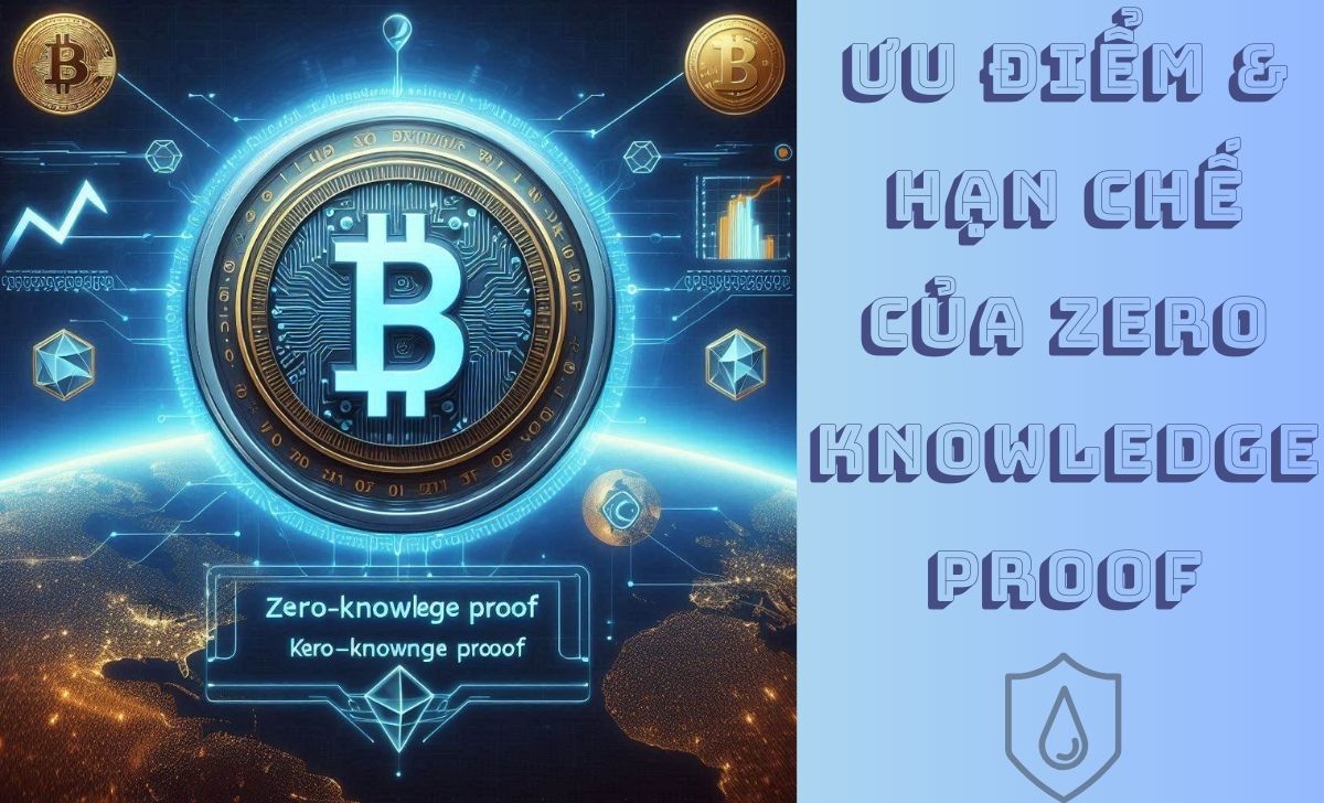 Ưu điểm và hạn chế của Zero Knowledge Proof