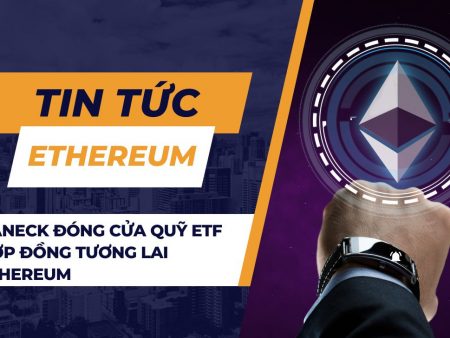 VanEck đóng cửa quỹ ETF hợp đồng tương lai Ethereum