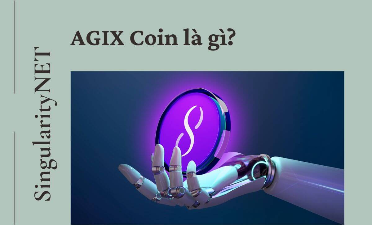 AGIX coin là đồng tiền tiện ích chính của giao thức SingularityNET