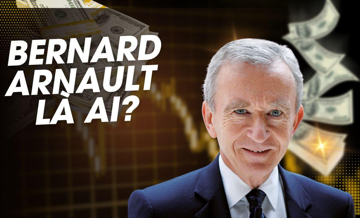 Bernard Arnault (tên đầy đủ: Bernard Jean Étienne Arnault)