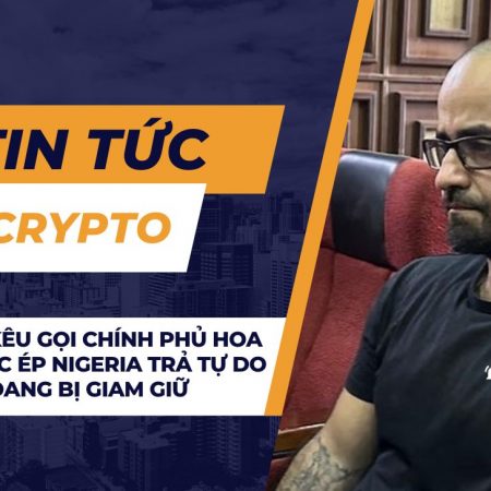 Binance kêu gọi chính phủ Hoa Kỳ gây sức ép Nigeria trả tự do cho CEO đang bị giam giữ