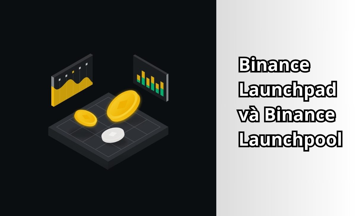 So sánh giữa Binance Launchpad và Binance Launchpool