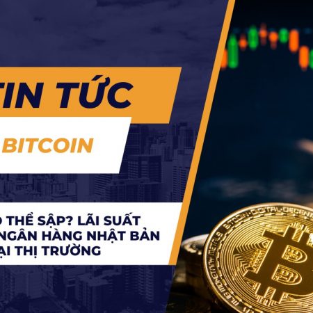 Bitcoin có thể sập? Lãi suất tăng của ngân hàng Nhật Bản gây lo ngại thị trường