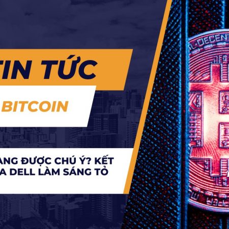 Bitcoin đang được chú ý? Kết quả Q2 của Dell làm sáng tỏ tình hình