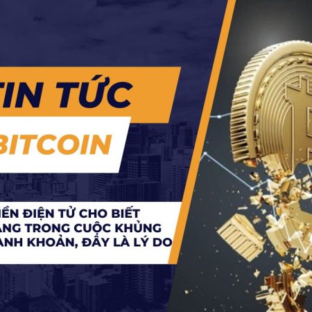 Báo cáo tiền điện tử cho biết Bitcoin đang trong cuộc khủng hoảng thanh khoản, đây là lý do