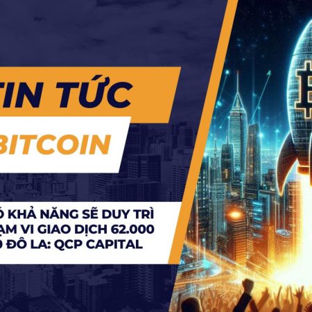 Bitcoin có khả năng sẽ duy trì trong phạm vi giao dịch 62.000 đến 67.000 đô la trong thời gian tới: QCP Capital