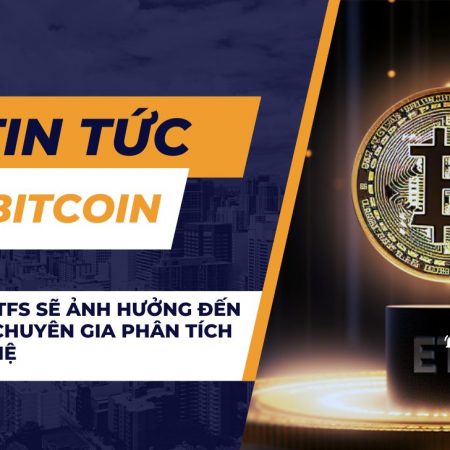 Bitcoin ETFs sẽ ảnh hưởng đến giá BTC? Chuyên gia phân tích mối liên hệ