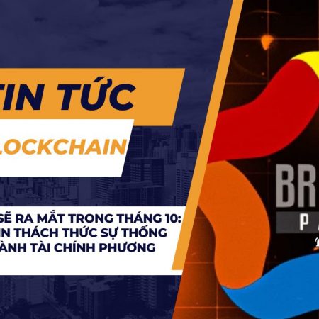 BRICS Pay sẽ ra mắt trong tháng 10: Blockchain thách thức sự thống trị của ngành tài chính phương Tây?