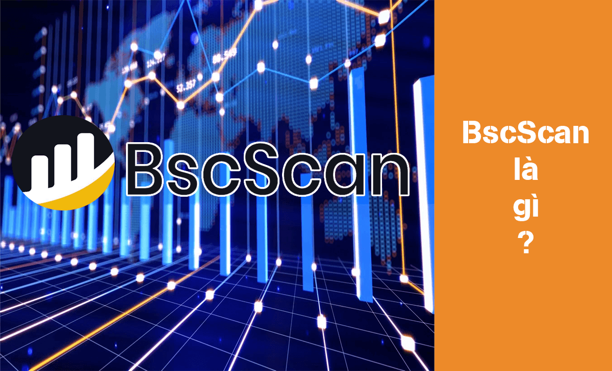 BscScan là một trình khám phá blockchain hoạt động riêng trên mạng lưới BNB Smart Chain