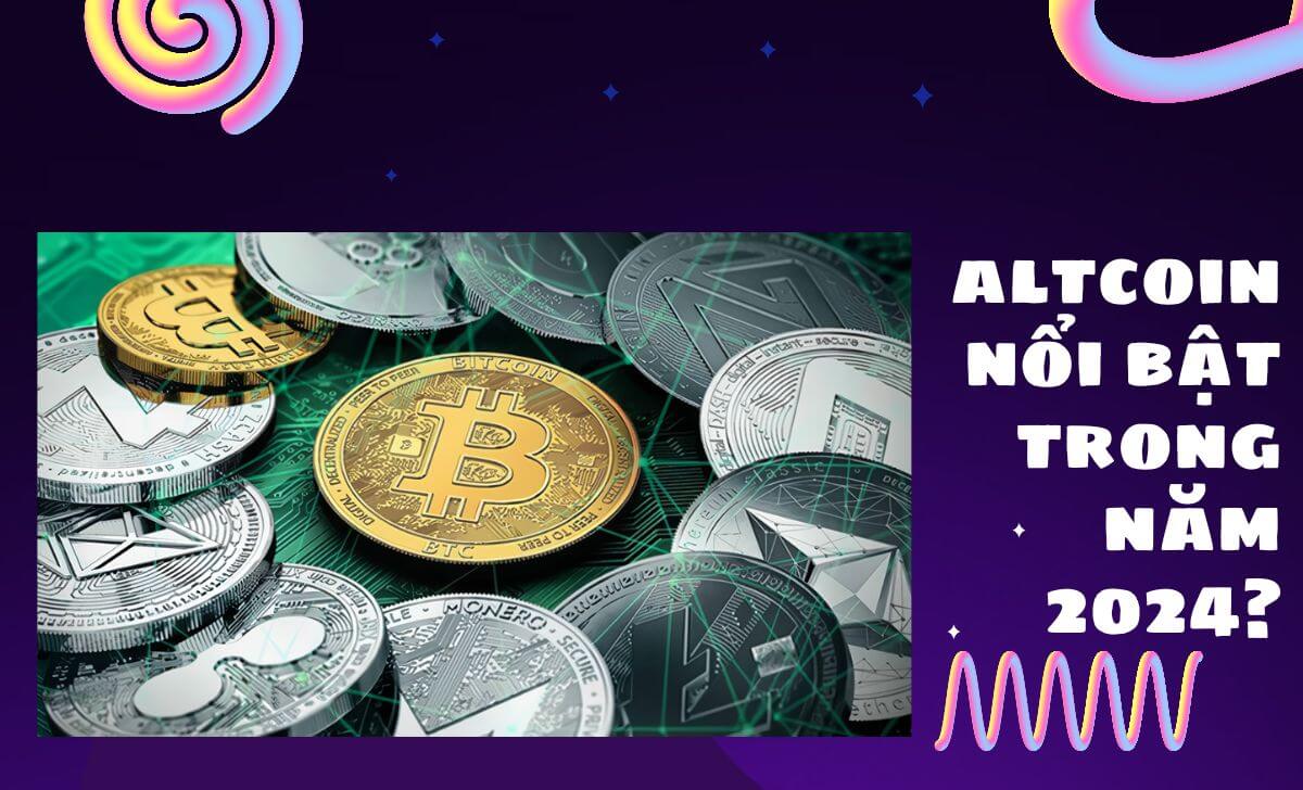 Các Altcoin được quan tâm 2024