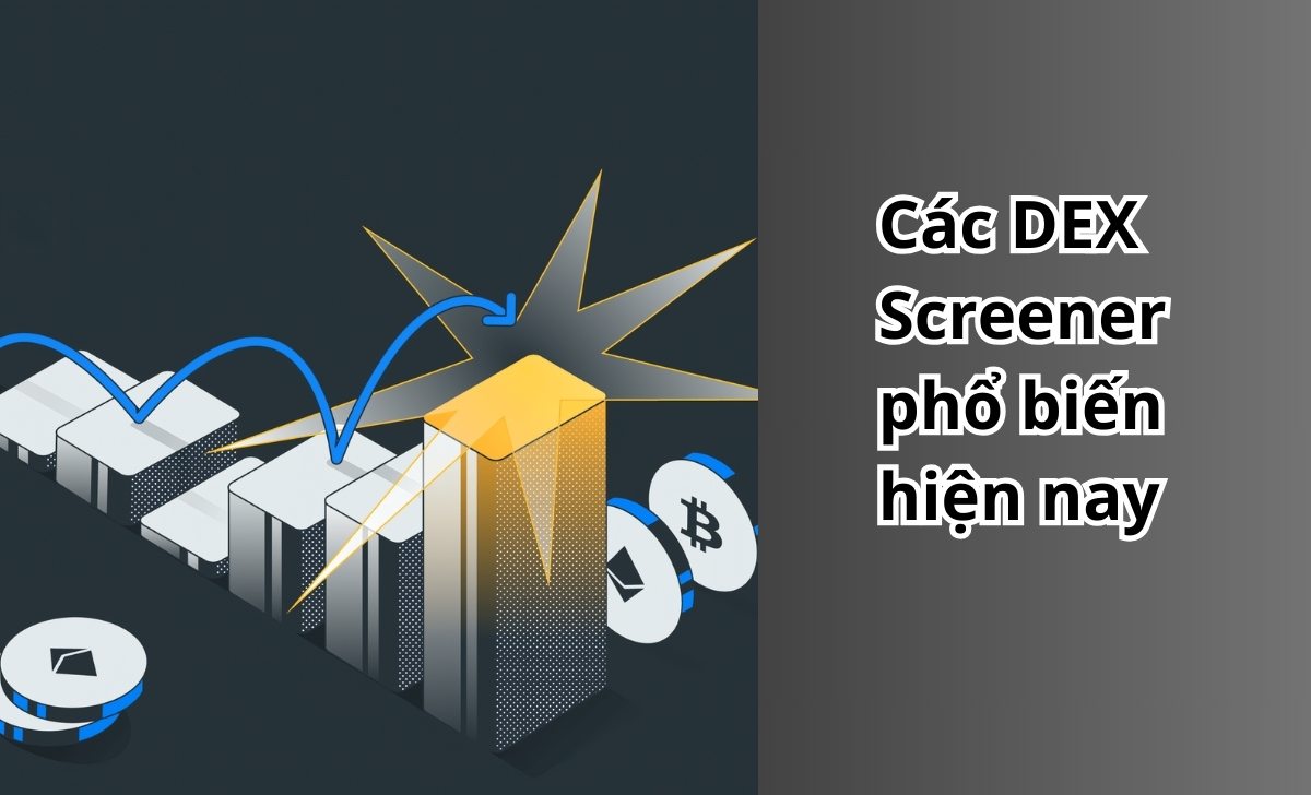 Các DEX Screener phổ biến hiện nay