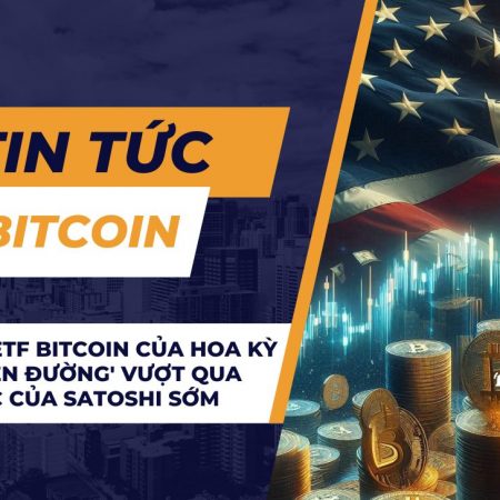 Các quỹ ETF Bitcoin của Hoa Kỳ ‘đang trên đường’ vượt qua nhóm BTC của Satoshi sớm