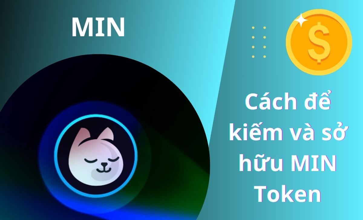 Phương pháp kiếm và sở hữu MIN Token