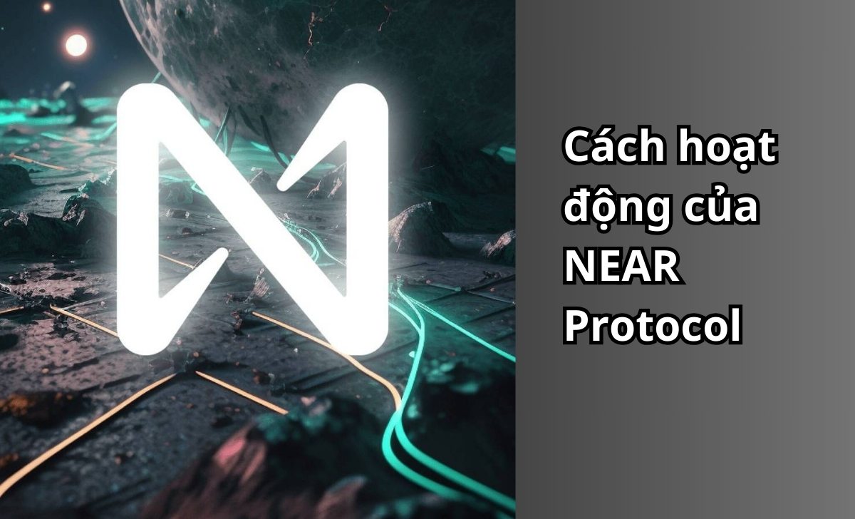 Cách hoạt động của NEAR Protocol