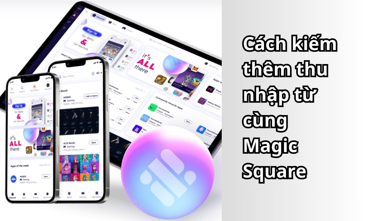 Cách kiếm thêm thu nhập từ cùng Magic Square