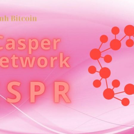 Casper là gì? Đánh giá chi tiết về đồng CSPR Coin