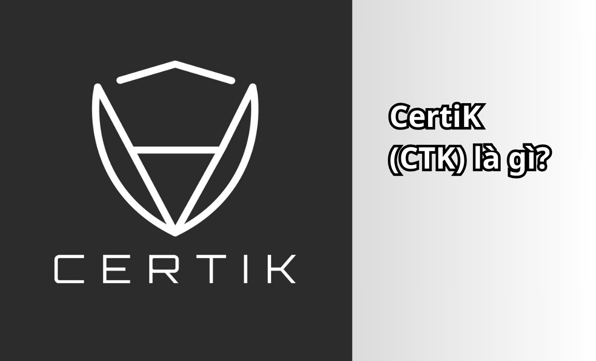 CertiK (CTK) là gì?