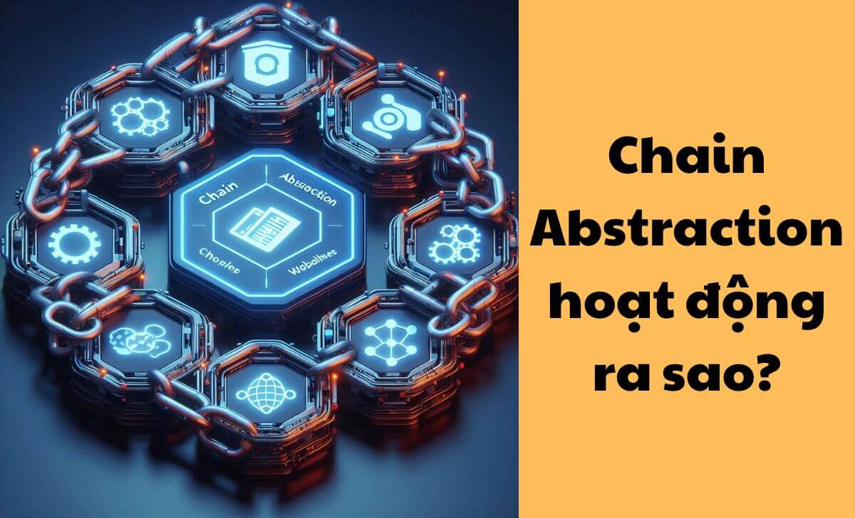 Tìm hiểu cách Chain Abstraction hoạt động