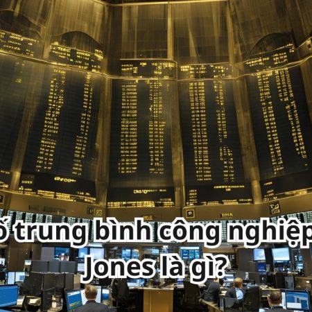 Chỉ số trung bình công nghiệp Dow Jones là gì?