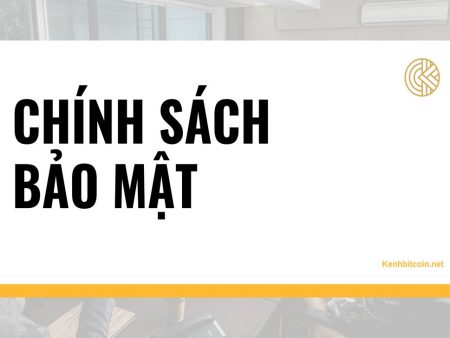 Chính sách bảo mật Kênh Bitcoin